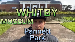 I VISIT WHITBY MUSEUM IN PANNETT PARK