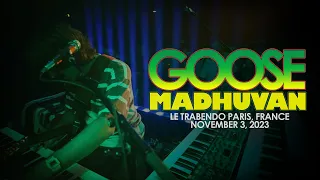 Goose - Madhuvan - 11/3/23 - Le Trabendo Paris, France