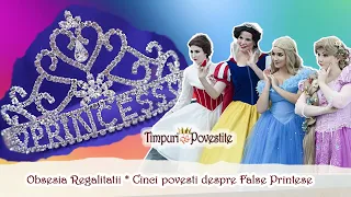 Obsesia Regalității * Cum sa fii o Prințesă când nu ești * Cinci povești despre False Prințese