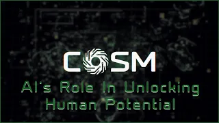 AI's Role in Unlocking Human Potential | COSM