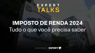 IMPOSTO DE RENDA: COMO DECLARAR? | Expert Talks