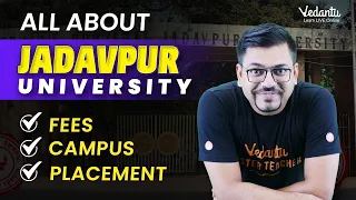 All About Jadavpur University | Fees | Admission | Placements | WBJEE 2024 | Harsh Sir @VedantuMath