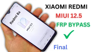 All Redmi || Xiaomi MIUI 12.5 || FRP Bypass || Redmi 8a Final FRP Bypass