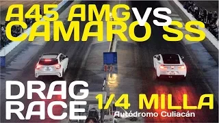 A45 AMG vs Camaro SS 1/4 Milla Autódromo Culiacán DRAG RACE