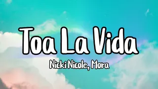 Nicki Nicole, Mora - Toa La Vida (Lyrics)