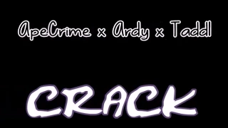 CRACK - ApeCrime x Ardy x Taddl