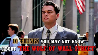 10 Things You May Not Know About 'The Wolf of Wall Street'