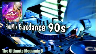 The Ultimate Megamix 5 [PlusMix Eurodance 90s]