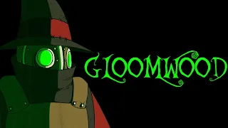 Gloomwood (Featuring @Daggz and @LyraHorrorz )