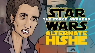 Star Wars The Force Awakens Alternate HISHE