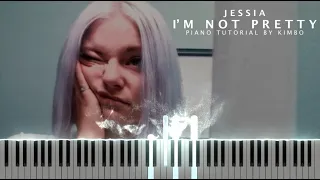 JESSIA - I'm not Pretty (Piano Tutorial + Sheets)