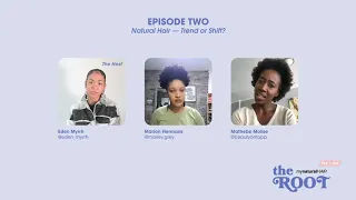 My Natural Hair "The Root" Live Chats : EP02 : Trend Or Shift?