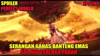 SPOILER PERFECT WORLD EPS 194 | SERANGAN GANAS BANTENG EMAS, SHI HAO TERLUKA SANGAT PARAH