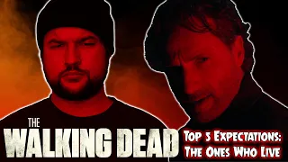 The Walking Dead: The Ones Who Live - Top 5 Expectations