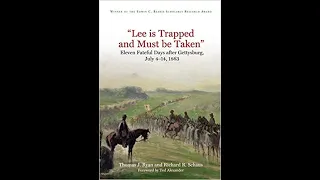 Richard R. Schaus: "Lee is Trapped and Must be Taken - Eleven Fateful Days After Gettysburg"