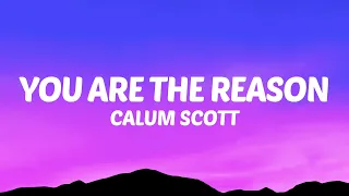 Calum Scott - You Are The Reason (Lyrics)