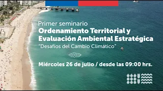 Primer Seminario: Ordenamiento Territorial y Evaluación Ambiental Estratégica