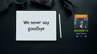 Goodbye - Alex Parker (Lyrics)