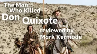 The Man Who Killed Don Quixote reviewed by Mark Kermode