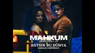 Mahkum Dizi Müzikleri - Batsın Bu Dünya/Remix (Orhan Gencebay)