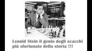 Leonid Stein il genio degli scacchi più sfortunato della storia !!! PARTE 1