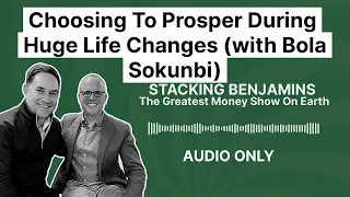 Choosing To Prosper During Huge Life Changes (with Bola Sokunbi) | AUDIO ONLY