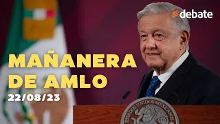 Conferencia mañanera de AMLO Presidente de México del 22 de agosto de 2023