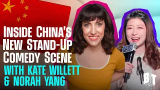 Inside China’s New Stand-Up Comedy Scene, with Norah Yang and Kate Willett