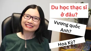 Nên du học thạc sĩ ở Anh hay Mỹ? So sánh chương trình thạc sĩ ở Anh và Mỹ.