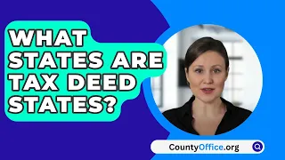 What States Are Tax Deed States? - CountyOffice.org