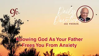 December 31 | Daily Devotion | Knowing God As Your Father Frees You From Anxiety | Zac Poonen