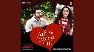 Jab Se Mera Dil (From "Amavas")