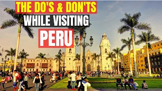 Unlock Peru Like a Local The Ultimate Do's & Don'ts