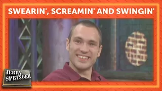 Swearin', Screamin' and Swingin' | Jerry Springer