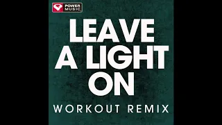 Leave a Light On (Workout Remix)