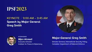 IPSF 2023 — Keynote by Major-General Greg Smith on Defence Aspects of Canada's Indo Pacific Strategy