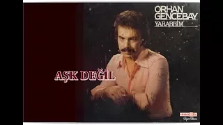 ORHAN GENCEBAY | AŞK DEĞİL [HQ]