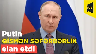 Vladimir Putin qismən səfərbərlik elan etdi