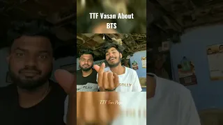 TTF Vasan🔥 about BTS💜 | TTF | BTS | TTF Vasan | TTF Fan Page #ttf #bts #ttfvasan #ttffanpage #shorts