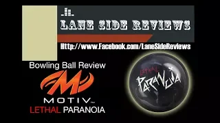 MOTIV Lethal Paranoia Bowling Ball Review by Lane Side Reviews