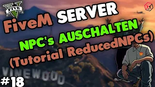 FiveM NPC ausschalten / reduzieren | ReducedNPCs Tutorial |  FiveM Server einrichten #18 | GTA5 RP