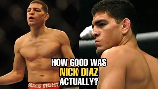 How GOOD was Nick Diaz Actually?