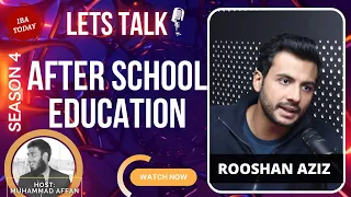 After School Education - Rooshan Aziz - Maqsad |Episode 6|Season 4| Let’s Talk