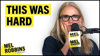 3 Lessons From One of the Hardest Years of My Life | The Mel Robbins Podcast