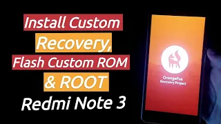 How To Install Custom/TWRP Recovery, Flash a Custom ROM & Root the Redmi Note 3 Pro