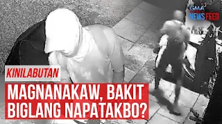 Magnanakaw, bakit biglang napatakbo? | GMA Integrated Newsfeed