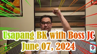 Usapang BK with Boss JC: June 07, 2024