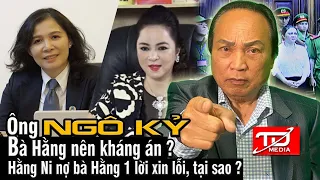 Ngô Kỷ: Bà Hằng nên hay không kháng án ? Hàn Ni nợ bà Hằng lời xin lỗi ! Tại sao ?