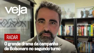 Radar | O grande drama da campanha de Bolsonaro no segundo turno