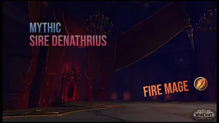 Mythic Sire Denathrius Fire Mage Commentary